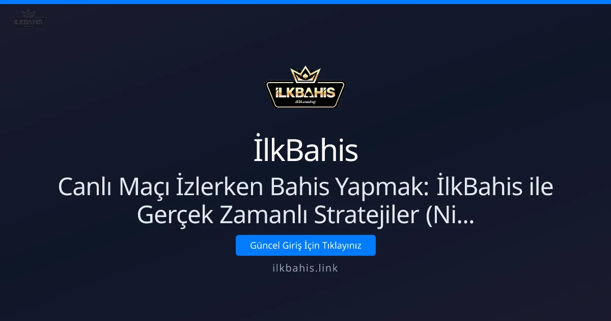 Canlı Maşı İzlerken Bahis Yapmak: stratejiler Canlı Maşı İzlerken Bahis Yapmak: Nisan 2026 güncel stratejiler hakkında bilgilendirici görsel