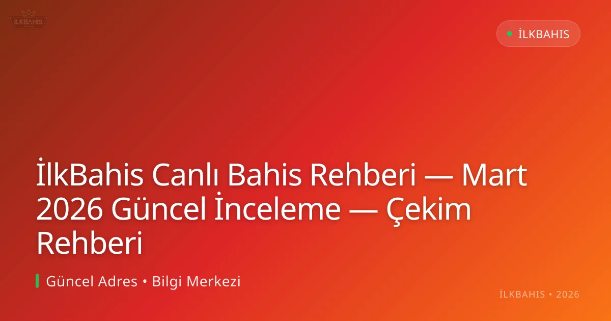 İlkBahis Canlı Bahis Rehberi — İnceleme — Çekim Rehberi İlkBahis Canlı Bahis Rehberi — İnceleme — Çekim Rehberi