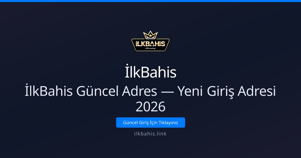 İlkBahis 2026 Güncel Giriş Adresi ve Nasıl Erişilir İlkBahis 2026 Güncel Giriş Adresi ve Nasıl Erişilir - İlkBahis rehber görseli