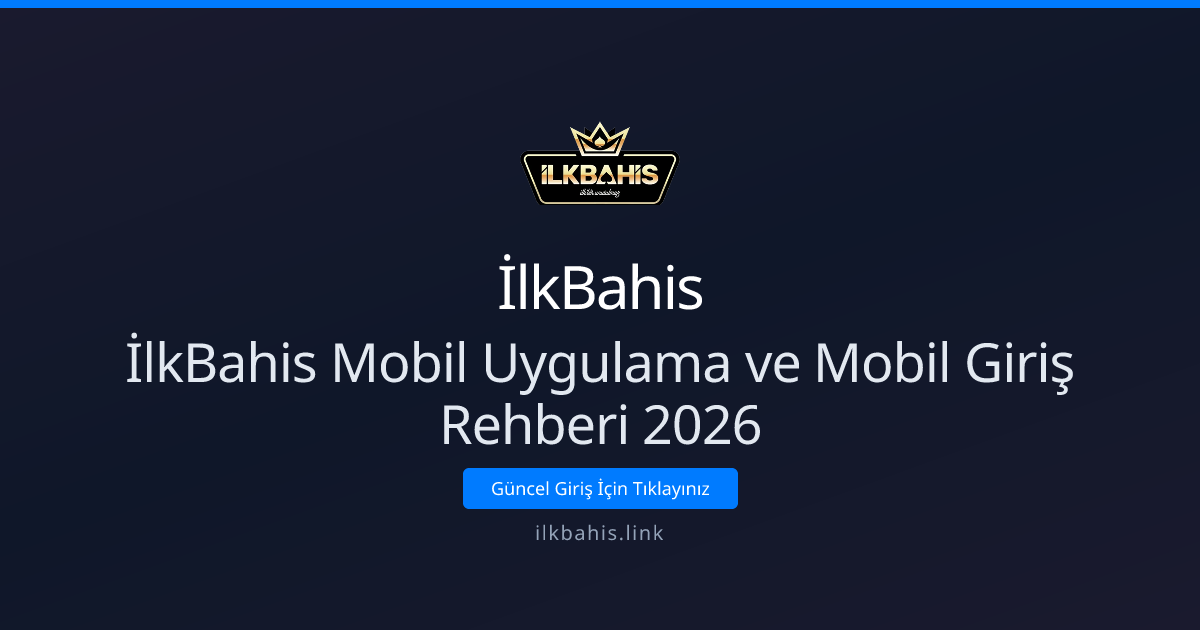 İlkBahis Mobil Uygulama ve Mobil Giriş Rehberi 2026 İlkBahis Mobil Uygulama ve Mobil Giriş Rehberi 2026 konusunda detaylı kılavuz