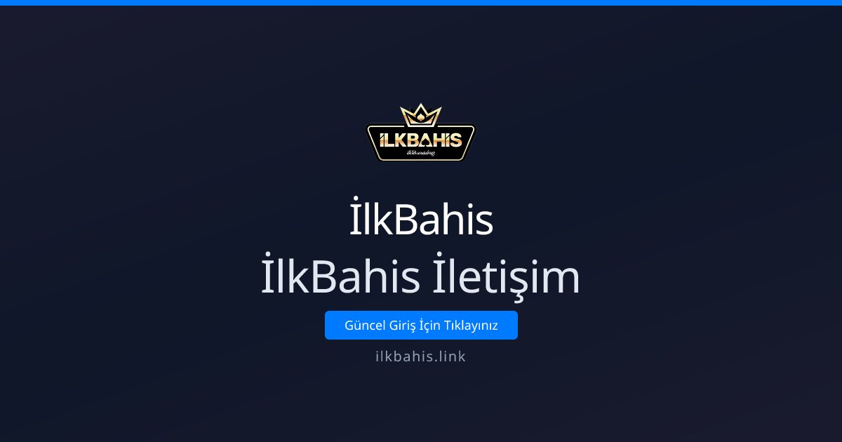 İlkBahis İlkBahis İletişim
